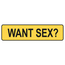 Want Sex Metal Traffic Sign
