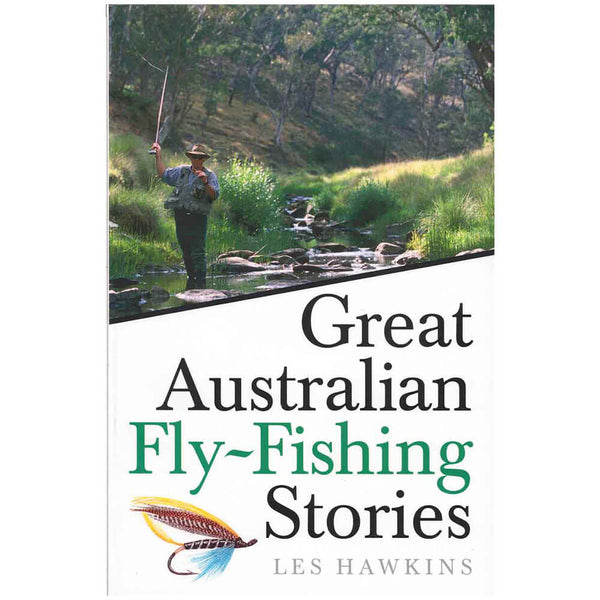Great Australian Fly-Fishing Stories Book by Les Hawkins